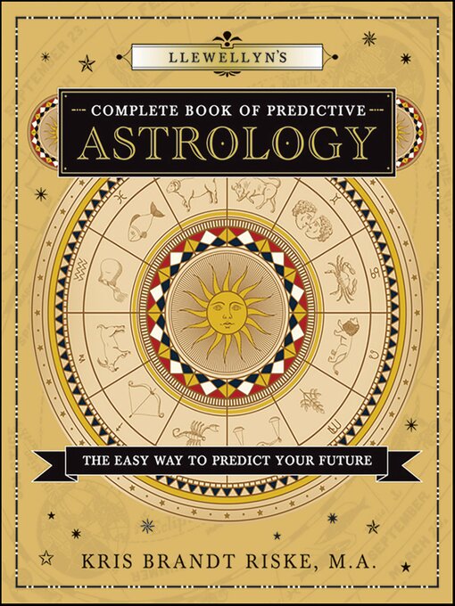 Title details for Llewellyn's Complete Book of Predictive Astrology by Kris Brandt Riske - Available